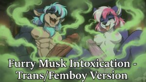 Furry Musk Intoxication - Trans/Femboy Version