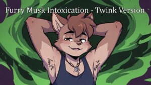 Furry Musk Intoxication - Twink Version